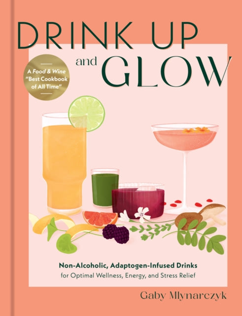 Book cover of: Drink Up and Glow. By: Gaby Mlynarczyk