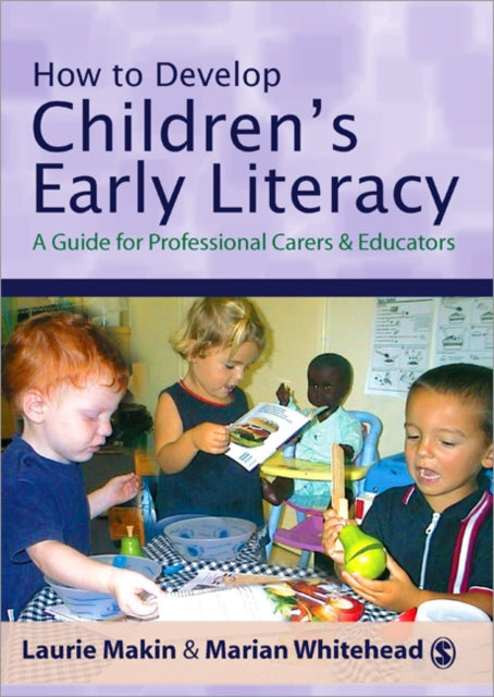 Book cover of: How to Develop Children's Early Literacy. By: Laurie Makin