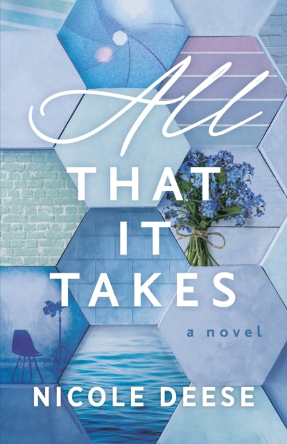 Book cover of: All That It Takes. By: Nicole Deese