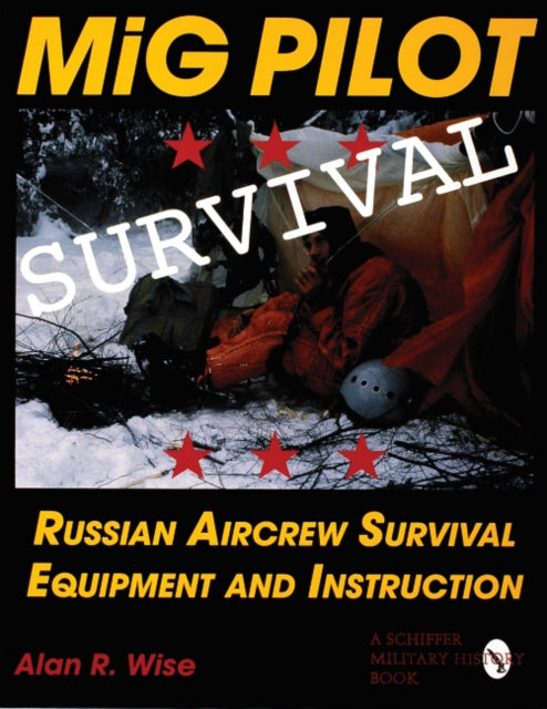 Book cover of: MiG Pilot Survival. By: Alan R. Wise