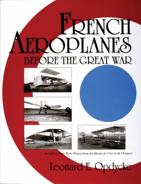 Book cover of: French Aeroplanes Before the Great War