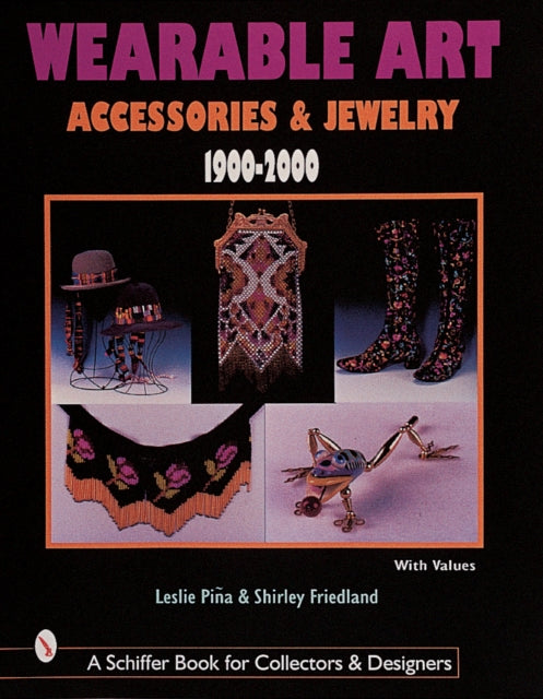 Book cover of: Wearable Art Accessories & Jewelry 1900-2000. By: Leslie Pina