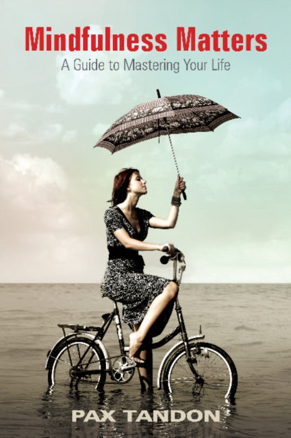 Book cover of: Mindfulness Matters. By: Pax Tandon