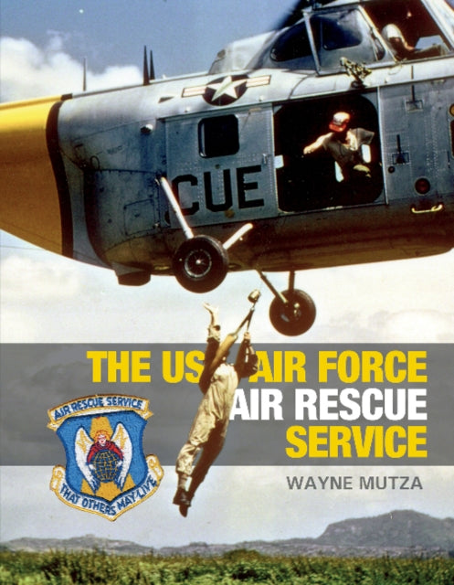 Book cover of: US Air Force Air Rescue Service. By: Wayne Mutza