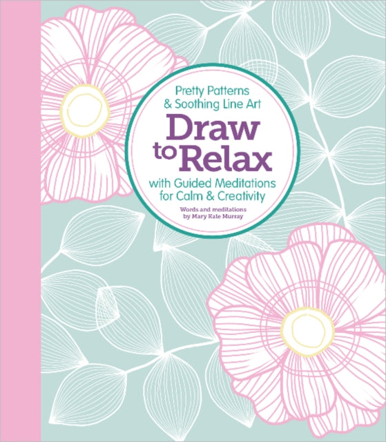 Book cover of: Draw to Relax. By: Editors of Better Day Books
