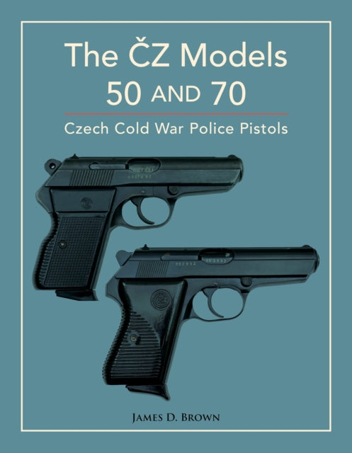 Book cover of: CZ Models 50 and 70. By: James D. Brown