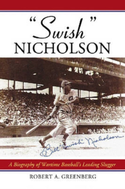 Book cover of: "Swish" Nicholson. By: Robert A. Greenberg