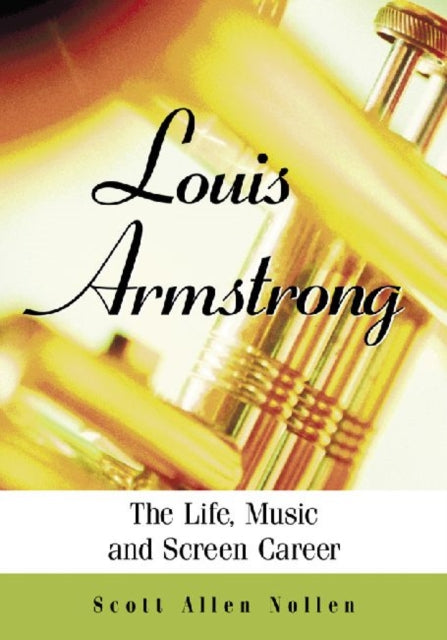 Book cover of: Louis Armstrong. By: Scott Allen Nollen
