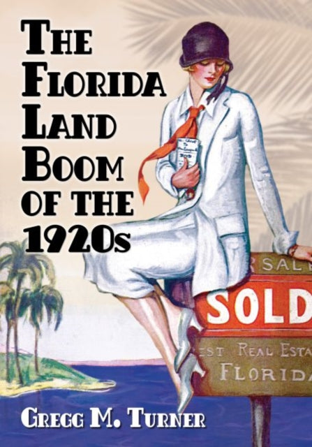 Book cover of: Florida Land Boom of the 1920s. By: Gregg M. Turner