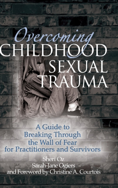 Book cover of: Overcoming Childhood Sexual Trauma. By: Sheri Oz