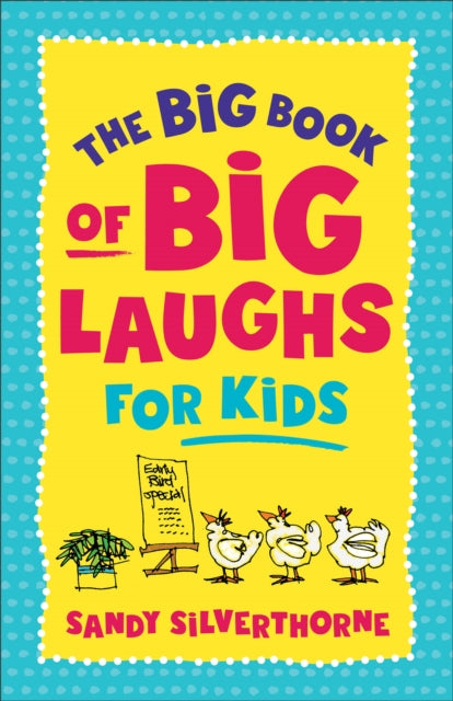 Book cover of: Big Book of Big Laughs for Kids. By: Sandy Silverthorne