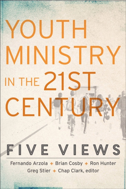 Book cover of: Youth Ministry in the 21st Century – Five Views