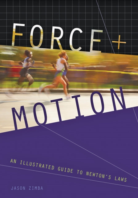 Book cover of: Force and Motion. By: Jason Zimba