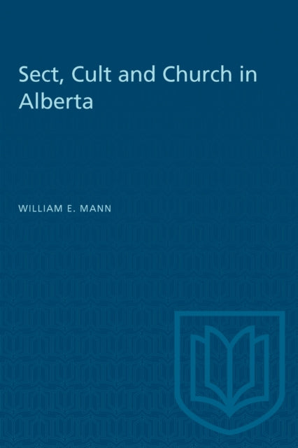 Book cover of: Sect, Cult, and Church in Alberta. By: William E. Mann