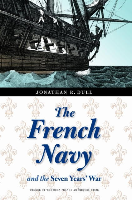 Book cover of: French Navy and the Seven Years' War. By: Jonathan R. Dull