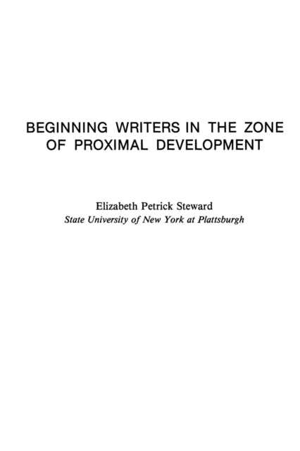 Book cover of: Beginning Writers in the Zone of Proximal Development. By: Elizabeth Petri Steward