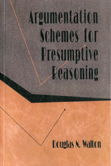 Book cover of: Argumentation Schemes for Presumptive Reasoning