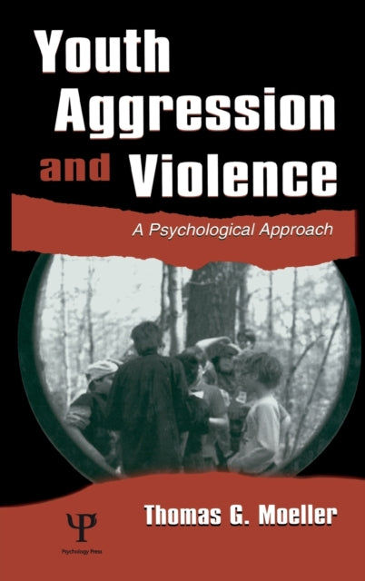 Book cover of: Youth Aggression and Violence. By: Thomas G. Moeller