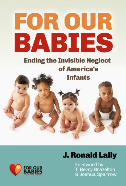 Book cover of: For Our Babies. By: J. Ronald Lally