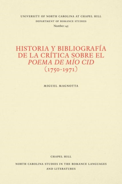 Book cover of: Historia Y Bibliografia De La Critica Sobre El Poema De Mio Cid (1750-1971). By: Miguel Magnotta