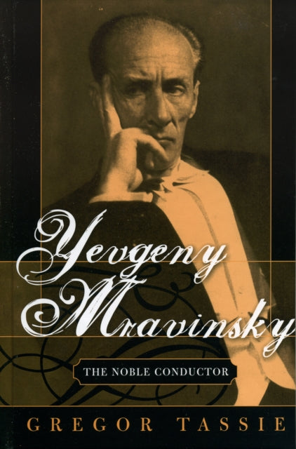 Book cover of: Yevgeny Mravinsky. By: Gregor Tassie
