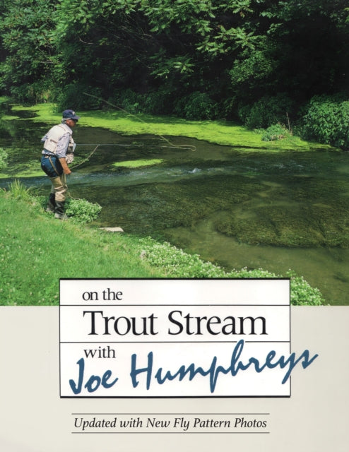 Book cover of: On the Trout Stream with Joe Humphreys. By: Joe Humphreys