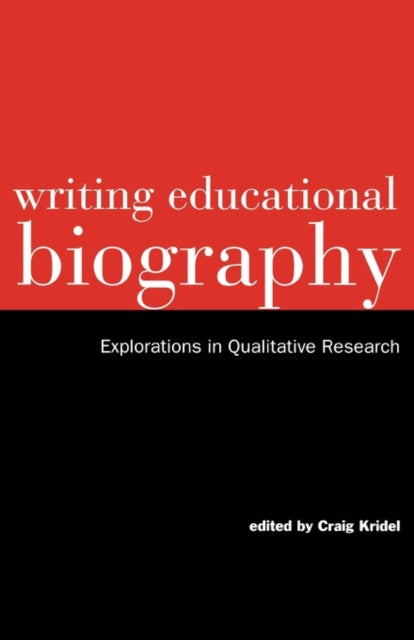 Book cover of: Writing Educational Biography. By: Craig Kridel