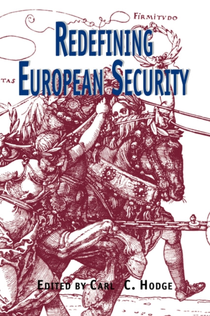 Book cover of: Redefining European Security. By: Carl C. Hodge
