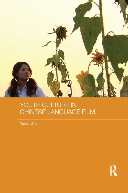 Book cover of: Youth Culture in Chinese Language Film. By: Xuelin Zhou
