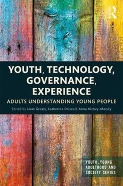 Book cover of: Youth, Technology, Governance, Experience. By: Liam Grealy