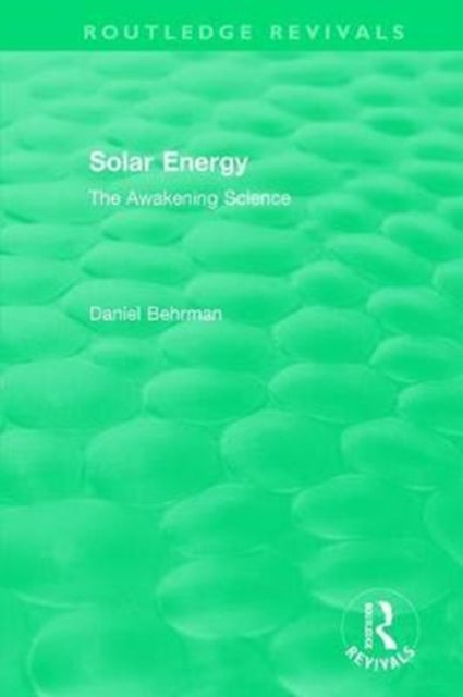 Book cover of: Routledge Revivals: Solar Energy (1979). By: Daniel Behrman