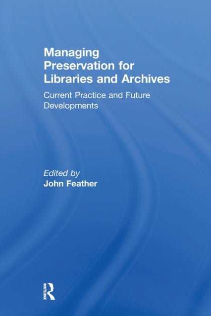 Book cover of: Managing Preservation for Libraries and Archives. By: John Feather
