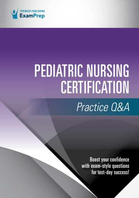 Book cover of: Pediatric Nursing Certification Practice Q&A. By: Springer Publishing Company