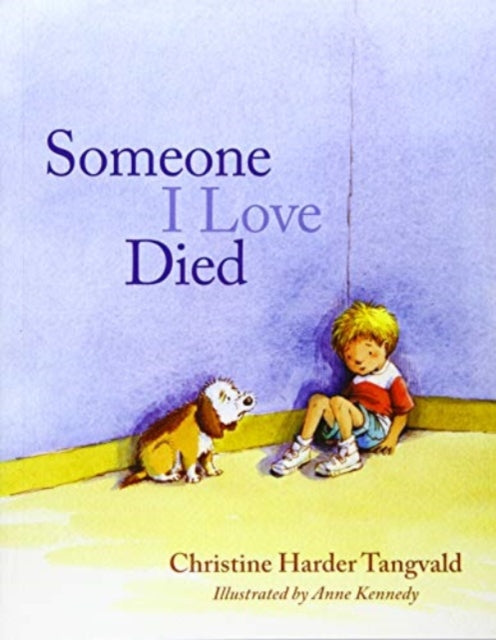 Book cover of: Someone I Love Died. By: Christine Harder Tangvald