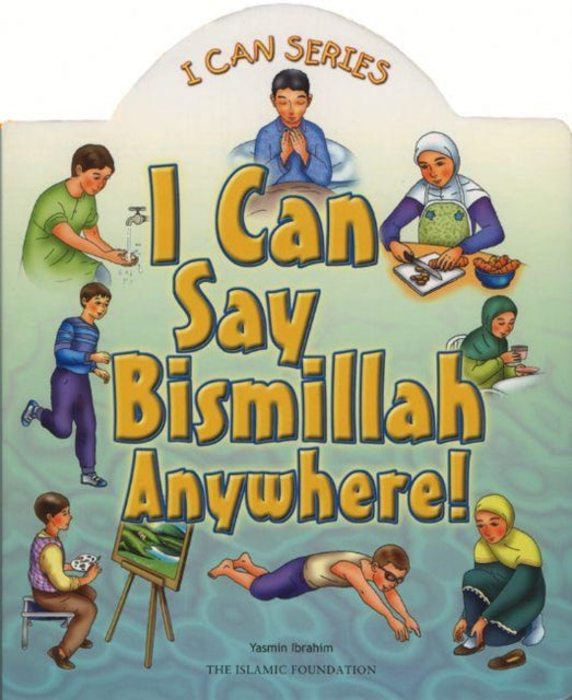 Book cover of: I Can Say Bismillah Anywhere!