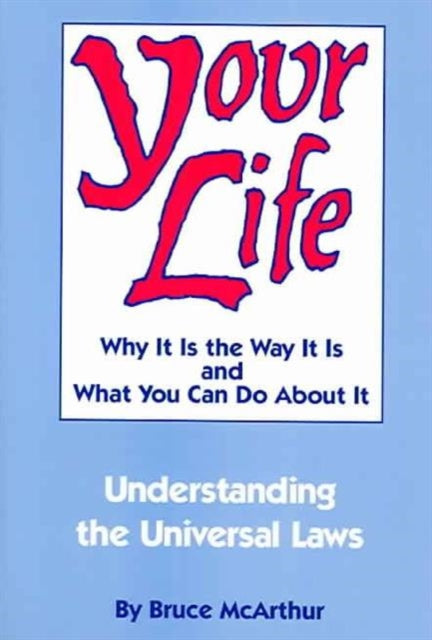 Book cover of: Your Life. By: Bruce McArthur