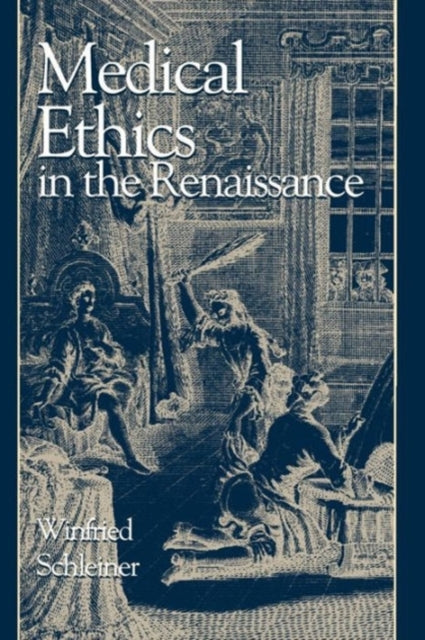Book cover of: Medical Ethics in the Renaissance. By: Winfried Schleiner