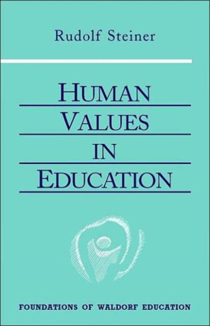 Book cover of: Human Values in Education. By: Rudolf Steiner