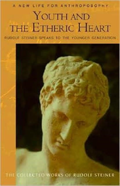 Book cover of: Youth and the Etheric Heart. By: Rudolf Steiner