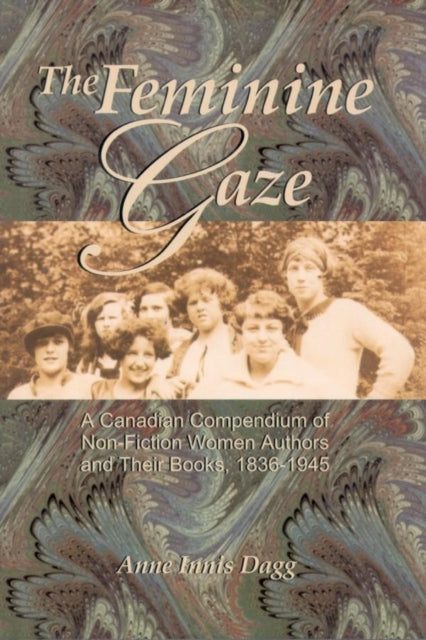 Book cover of: Feminine Gaze. By: Anne Innis Dagg