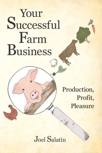 Book cover of: Your Successful Farm Business. By: Joel Salatin