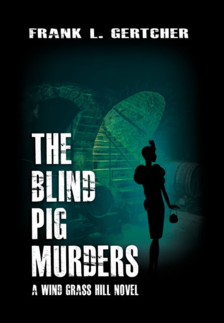 Book cover of: Blind Pig Murders. By: Frank Gertcher