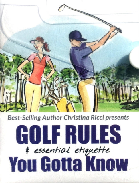 Book cover of: Golf Rules & Essential Etiquette + Golf Rules - the major changes simplified. By: Christina Ricci (golfer)