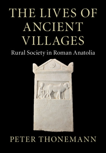 Book cover of: Lives of Ancient Villages. By: Peter Thonemann