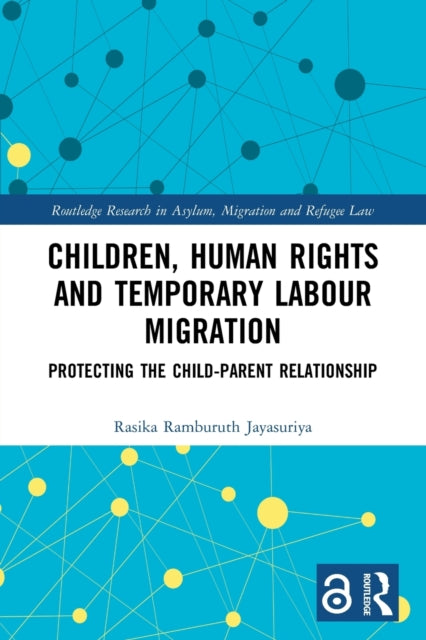 Book cover of: Children, Human Rights and Temporary Labour Migration. By: Rasika Ramburuth Jayasuriya
