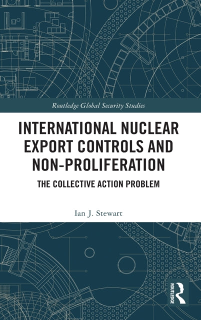Book cover of: International Nuclear Export Controls and Non-Proliferation. By: Ian J. Stewart