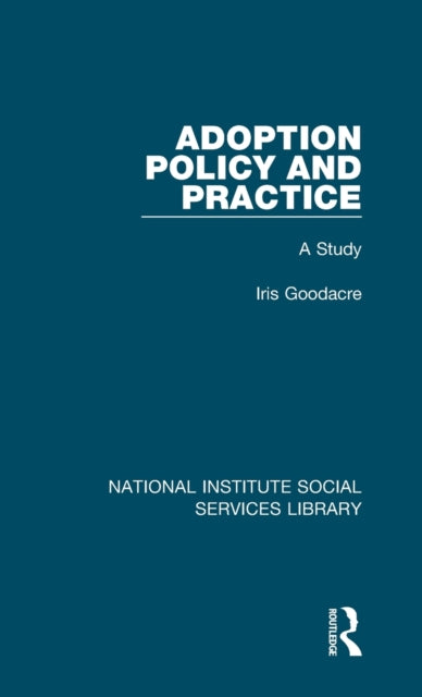 Book cover of: Adoption Policy and Practice. By: Iris Goodacre