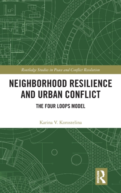 Book cover of: Neighborhood Resilience and Urban Conflict. By: K. V. Korostelina