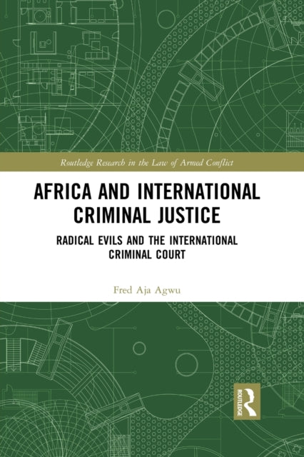 Book cover of: Africa and International Criminal Justice. By: Fred Agwu