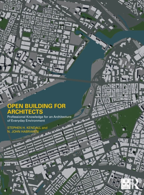Book cover of: Open Building for Architects. By: Stephen H. Kendall